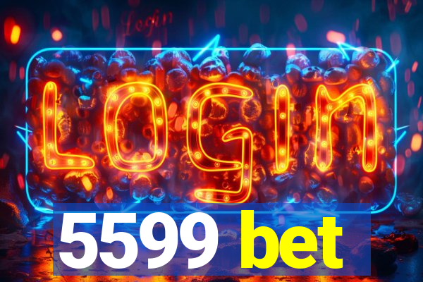 5599 bet